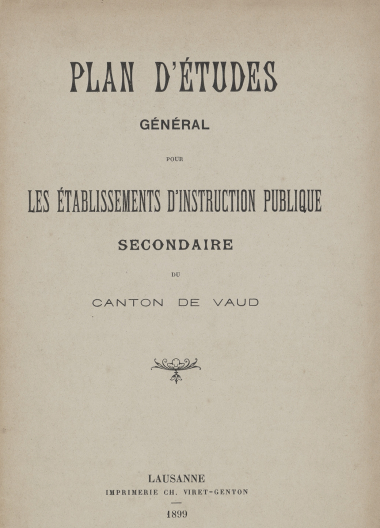 1899 - Plan d’études général pour les établissements d’instruction publique secondaire du canton de Vaud